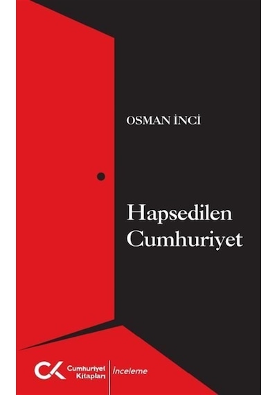 Hapsedilen Cumhuriyet / Osman İnci