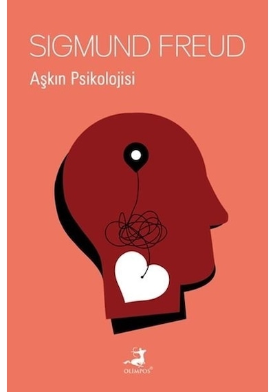 Aşkın Psikolojisi - Sigmund Freud - Olimpos Yayınları