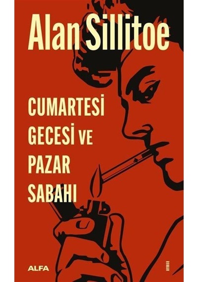 Cumartesi Gecesi ve Pazar Sabahı - Alan Sillitoe - Alfa Yayıncılık