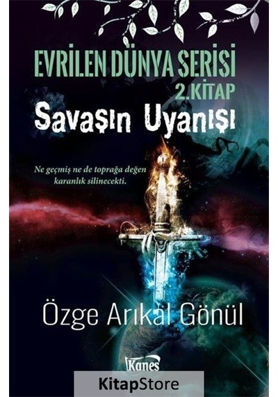 Savaşın Uyanışı-Evrilen Dünya Serisi 2.Kitap - Özge Arıkal Gönül - Kanes Yayınları