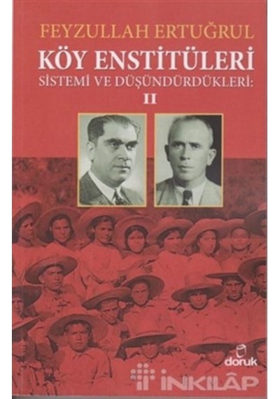 Köy Enstitüleri 2-Sistemi ve Düşündürdükleri - Feyzullah Ertuğrul - Doruk Yayınları