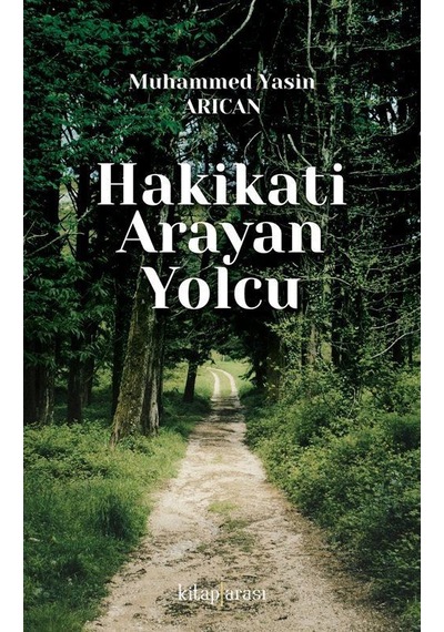 Hakikati Arayan Yolcu / Muhammed Yasin Arıcan