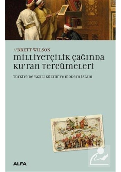 Milliyetçilik Çağında Ku'Ran Tercümeleri Türkiye'De Yazılı Kül...