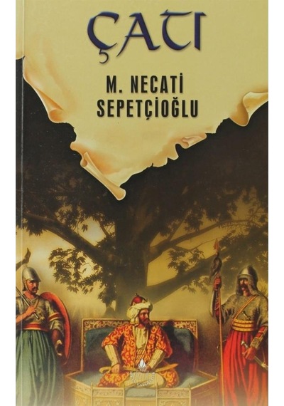 Çatı - Mustafa Necati Sepetçioğlu - İrfan Yayıncılık