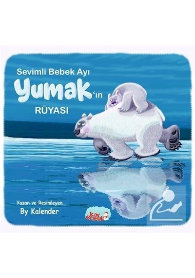 Sevimli Bebek Ayı Yumak'ın Rüyası Resimli Masal 3-6 Yaş / By...