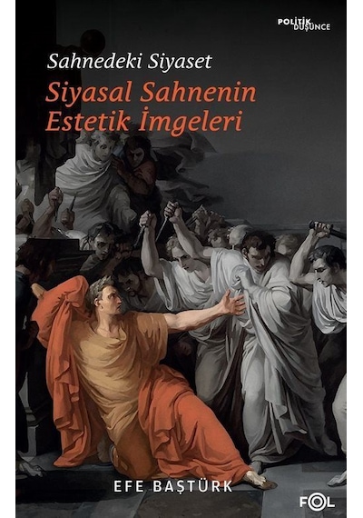 Sahnedeki Siyaset / Efe Baştürk
