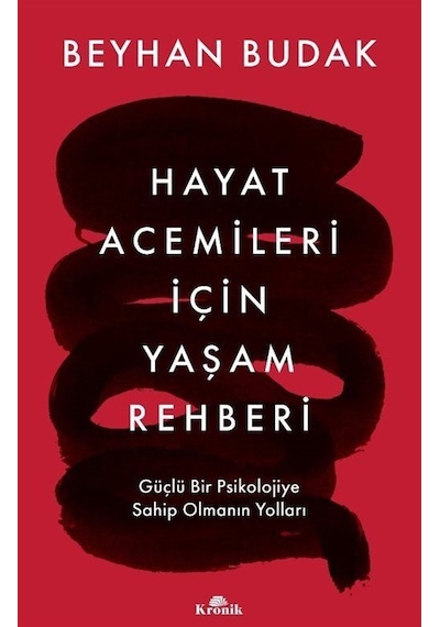 Hayat Acemileri İçin Yaşam Rehberi / Beyhan Budak