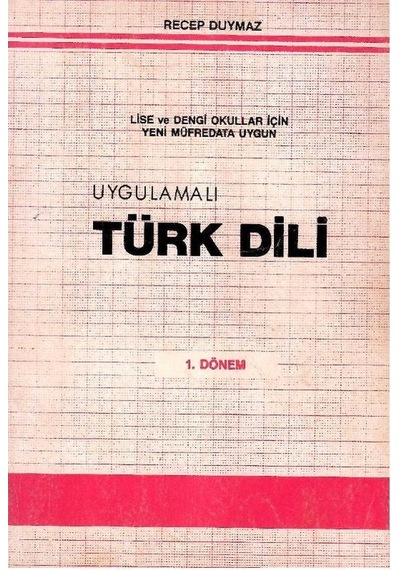 Uygulamalı Türk Dili 1.dönem Lise Ve Dengi Okullar İçin - Recep Duymaz