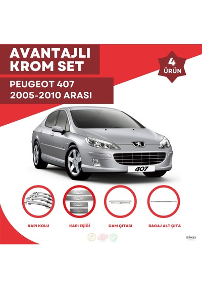 Peugeot 407 Avantajlı Krom Set 2005-2010 Arası -4ürün- Paslanmaz