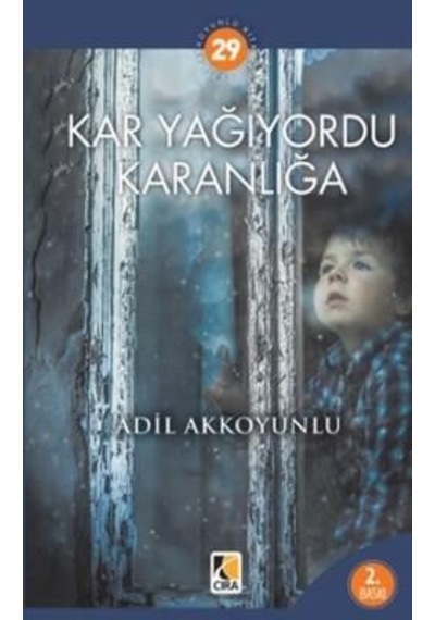 Kar Yağiyordu Karanliğa - Adil Akkoyunlu - Çira