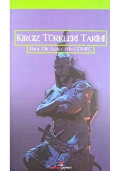Kırgız Türkleri Tarihi - Saadettin Yağmur Gömeç - Berikan Yayınevi