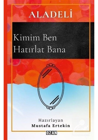 Aladeli - Kimim Ben Hatırlat Bana- Ozan Yayıncılık