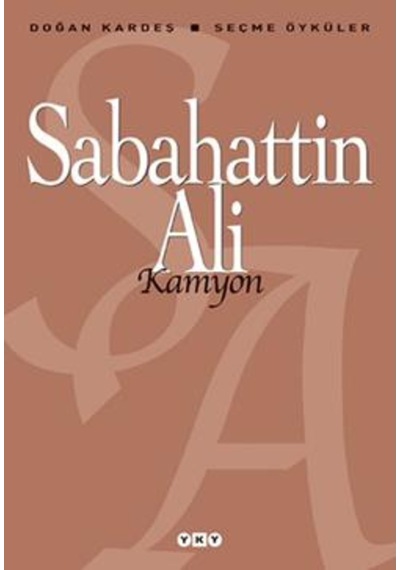 Kamyon - Seçme Öyküler - Sabahattin Ali - Yapı Kredi Yayınları
