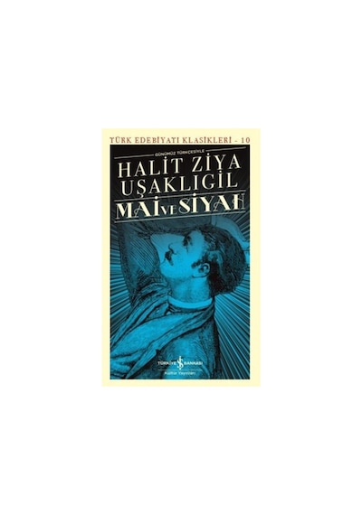 Mai Ve Siyah (Günümüz Türkçesiyle) / Halid Ziya Uşaklıgil