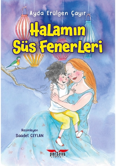 Halamın Süs Fenerleri - Ayda Erülgen Çayır - Perseus Yayınevi