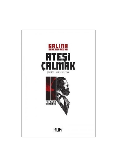 Ateşi Çalmak 2-Fırtınanın Ortasında - Galina Serebryakova - Kor Kitap