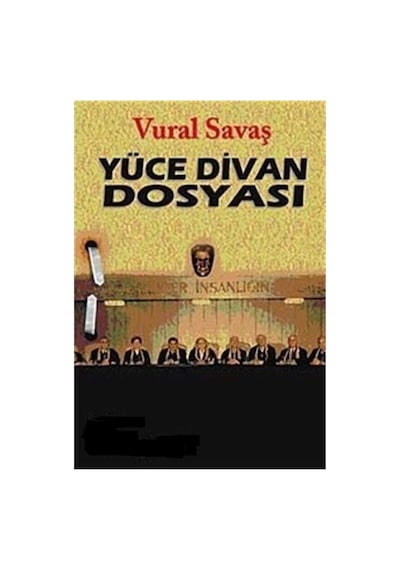 Yüce Divan Dosyası - Vural Savaş