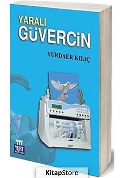 Yaralı Güvercin - Yurdaer Kılıç - Yurt Kitap Yayın