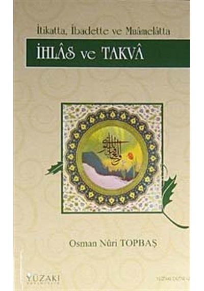 İhlas ve Takva / Osman Nuri Topbaş