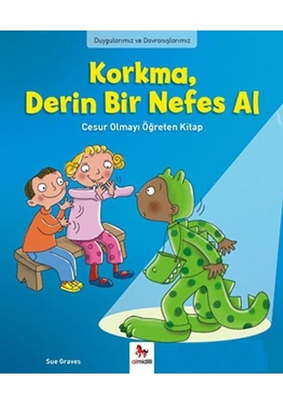 Korkma Derin Bir Nefes Al-Duygularımız ve Davranışlarımız - Sue Graves Graves - Almidilli