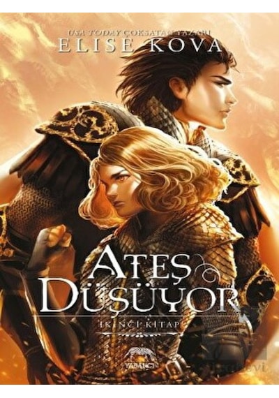 Ateş Düşüyor-İkinci Kitap - Elise Kova - Yabancı