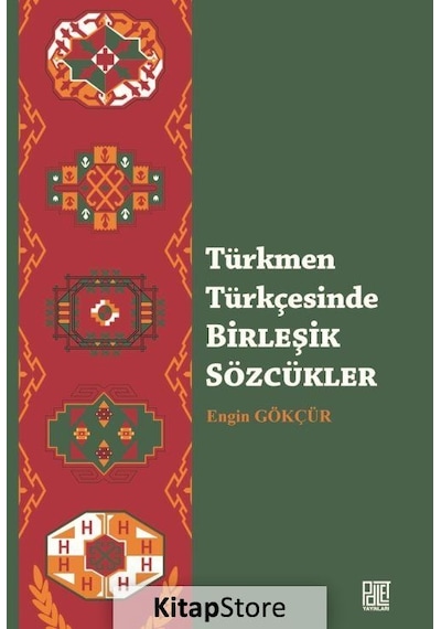 Türkmen Türkçesinde Birleşik Sözcükler  - Engin Gökçür  - Palet Yayınları