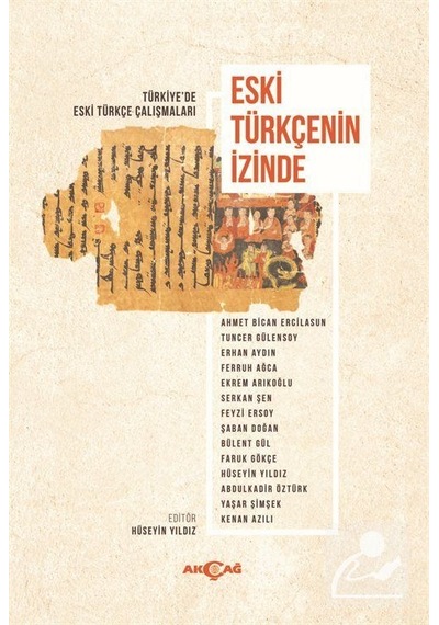 Eski Türkçenin İzinde - Hüseyin Yıldız - Akçağ Yayınları