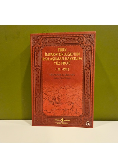 Türk İmparatorluğunun Paylaşılması Hakkında Yüz Proje 1281-1913