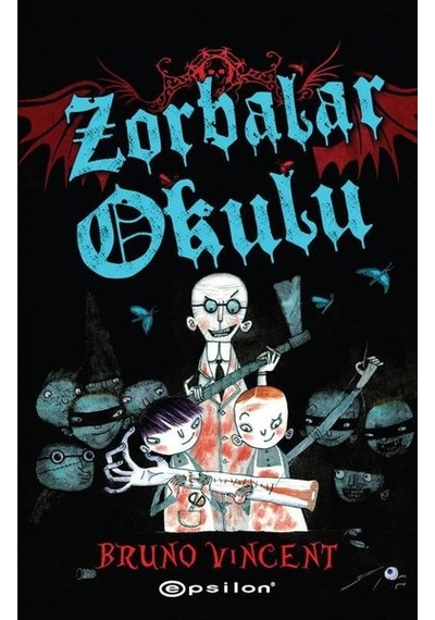 Zorbalar Okulu - Bruno Vincent - Epsilon Yayınevi