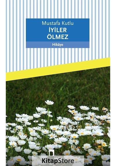 İyiler Ölmez - Mustafa Kutlu