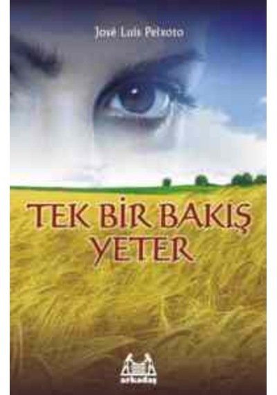 Tek Bir Bakış Yeter - Jose Luis Peixoto - Arkadaş Yayıncılık