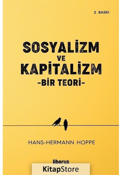 Sosyalizm ve Kapitalizm - Bir Teori - Hans Hermann Hoppe - Liberus