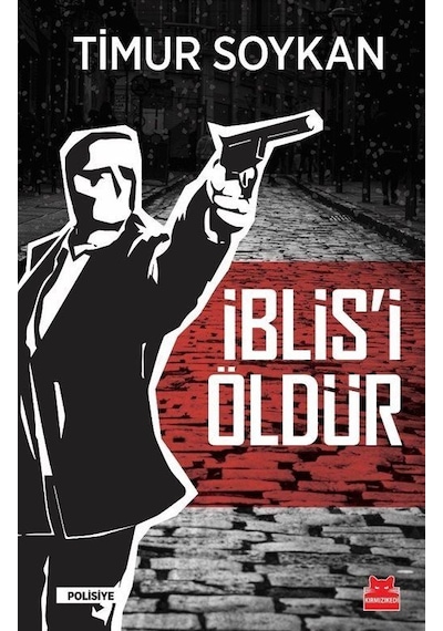 İblis'i Öldür - Timur Soykan - Kırmızı Kedi