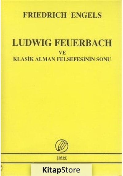 Ludwig Feuerbach ve Klasik Alman Felsefesinin Sonu - Friedrich Engels - İnter