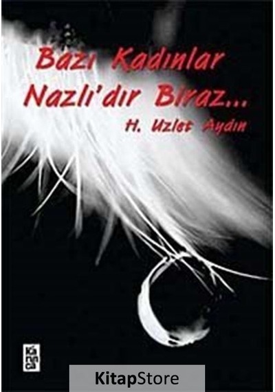 Bazı Kadınlar Nazlı'dır Biraz - H. Uzlet Aydın - Karınca