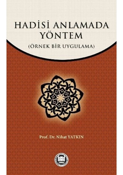 Hadisi Anlamada Yöntem  - Eren Sakız  - M. Ü. İlahiyat Fakültesi Vakfı Yayı
