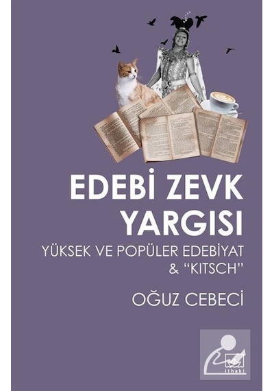 Edebi Zevk Yargısı Yüksek ve Popüler Edebiyat / Oğuz Cebeci