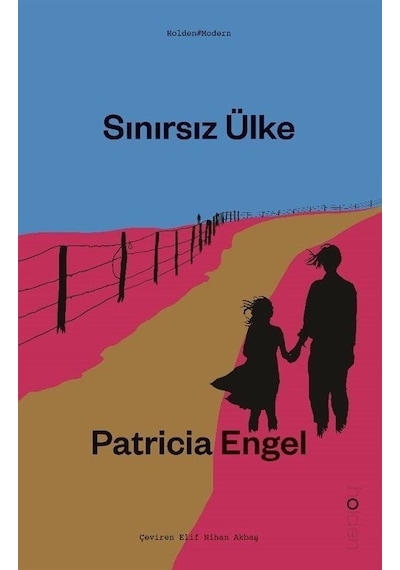 Sınırsız Ülke - Patricia Engel - Holden