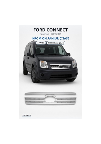 Ford Connect 2009-2014 Uyumlu Krom Ön Panjur Çıtası 2 Parça Paslanmaz Çelik Set