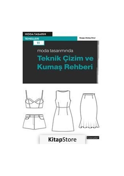 Kitapstore-Moda Tasarımında Teknik Çizim ve Kumaş Rehberi / Duygu Atalay ...