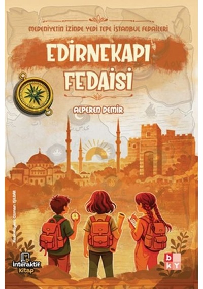 Medeniyetin İzinde Yedi Tepe İstanbul Fedaileri Edirnekapı Fedaisi - Bıso-881409