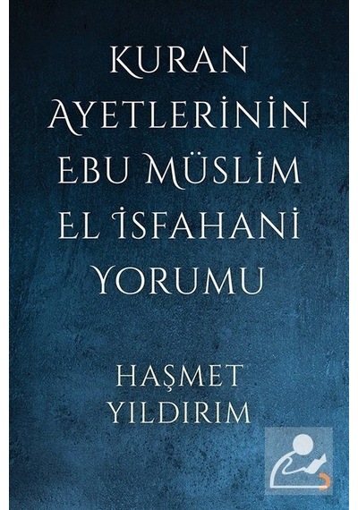 Kur'an Ayetlerinin Ebu Müslim El İsfahani Yorumu - Haşmet Yıldırım - Cinius