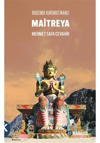 Maitreya & Budizmde Kurtarıcı İnancı / Mehmet Safa Cevahir