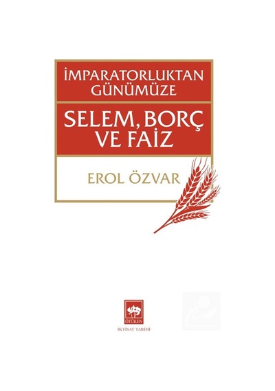 İmparatorluktan Günümüze & Selem, Borç Ve Faiz / Erol Özvar
