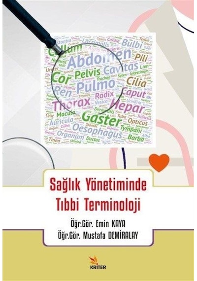 Sağlık Yönetiminde Tıbbi Terminoloji - Emin Kaya - Kriter