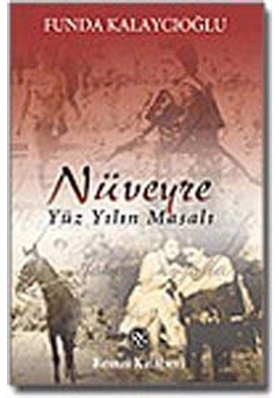 Nüveyre/Yüz Yılın Masalı / Funda Kalaycıoğlu