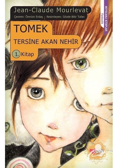 Tersine Akan Nehir 1 - Tomek - Jean Claude Mourlevat - Can Çocuk Yayınları