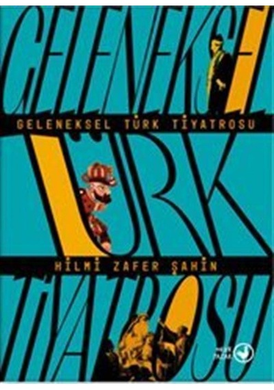Geleneksel Türk Tiyatrosu / Hilmi Zafer Şahin