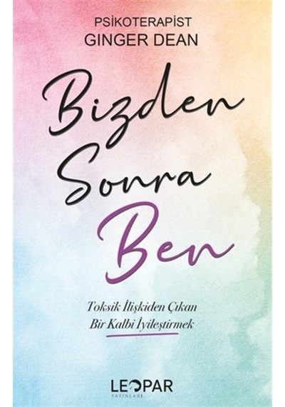 Bizden Sonra Ben & Toksik İlişkiden Çıkan Bir Kalbi İyileştirm...