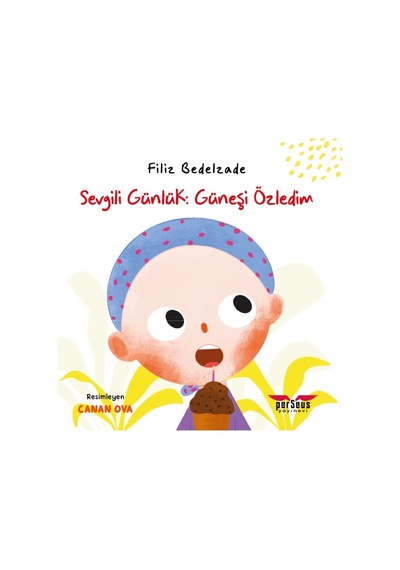Sevgili Günlük: Güneşi Özledim - Filiz Bedelzade - Perseus Yayınevi
